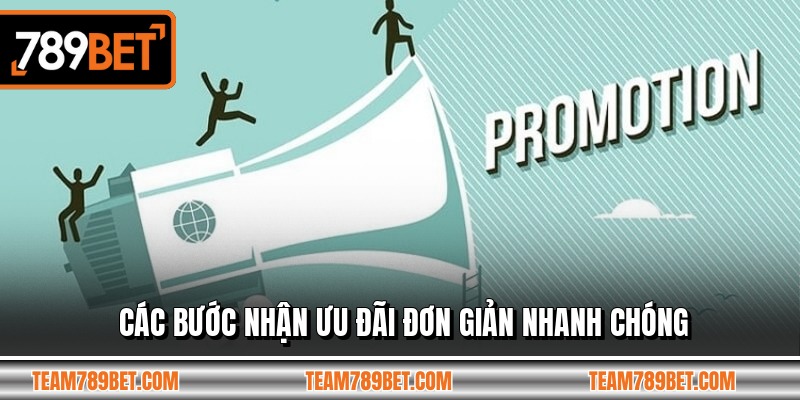 Các bước nhận ưu đãi đơn giản nhanh chóng