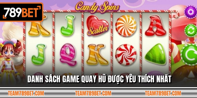 Danh sách game quay hũ được yêu thích nhất