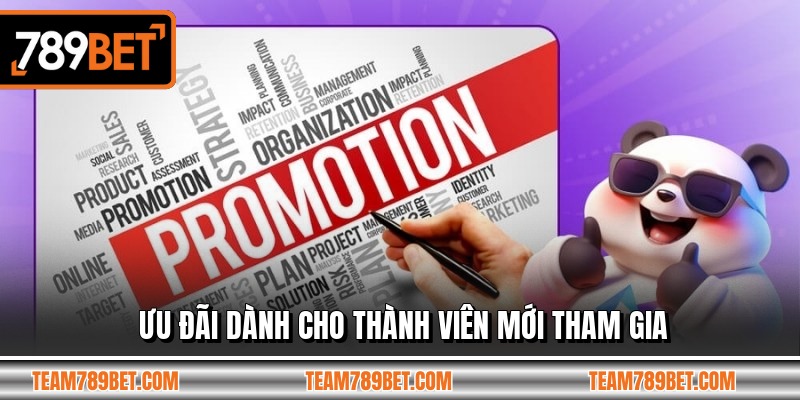Ưu đãi dành cho thành viên mới tham gia